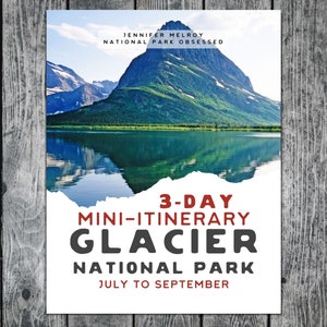 May include: A white poster with a mountain lake scene and text that reads "3-Day Mini-Itinerary Glacier National Park July to September".