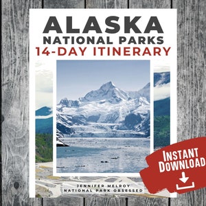 14-Day Alaska National Park Itinerary / 8 Alaska National Parks Itinerary / Alaska Travel Itinerary