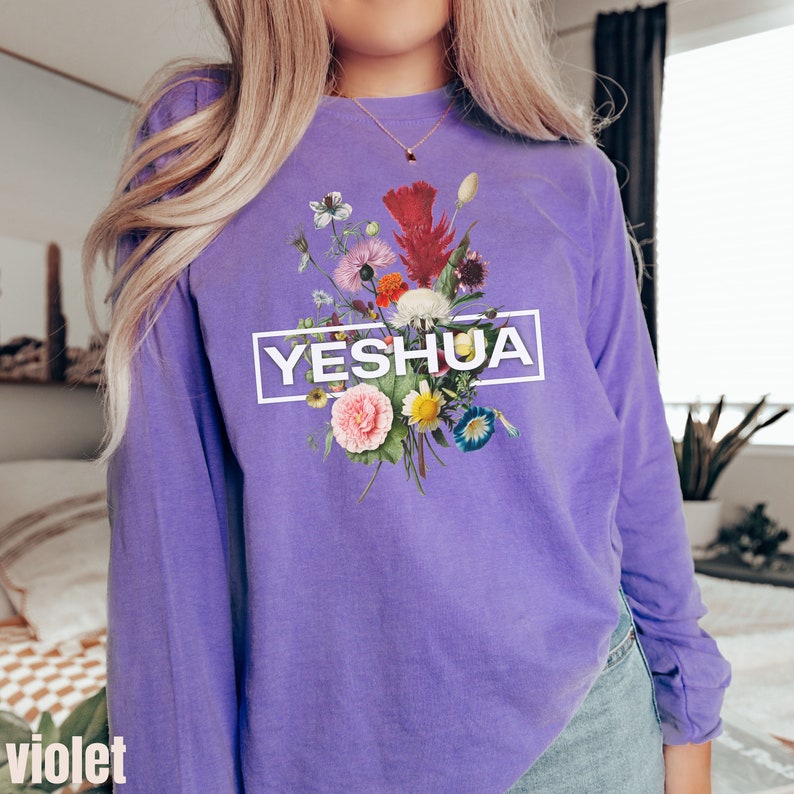 Christian Apparel, Yeshua Shirt, Comfort Colors Long Sleeve Tee, Floral ...