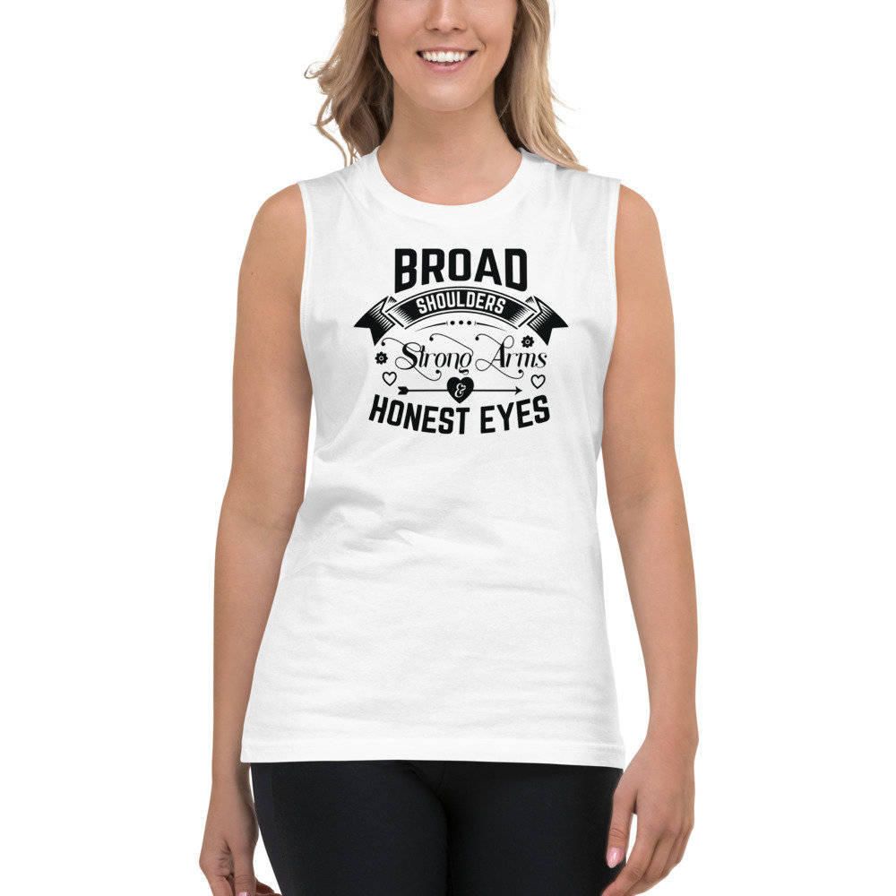 BROAD Shoulders STRONG Arms HONEST Eyes Women's Sleeveless Tank Top,perfect  Tank to Let the Men Out There Know What You're Looking For -  Canada