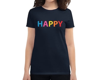 HAPPY - Women's short-sleeve T-shirt,Cute Women's Happy themed T-shirt,Great Gift idea to bring a Smile & make someone Happy!!