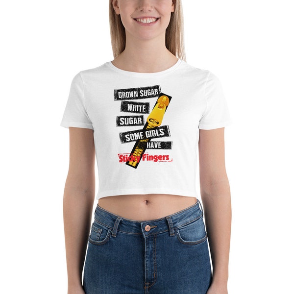 SUCRE BRUN SUCRE BLANC Certaines filles ont les doigts collants - Femmes Crop-Top T-shirt, Womens Stones sur le sujet Crop-Top, Womens Classic Rock Crop-Top