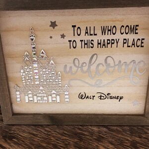 Disney Castle Wall Sign - “To All Who Come To This Happy Place” - Rhinestone Bling Welcome Sign - Fan Art Magical Home Decor