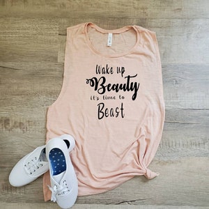 Wake Up Beauty It's Time To Beast - Funny Workout Tank - Muscle Tank For Women - Fitness Tank - Woman Up Tank - Gift for Her - Motivation