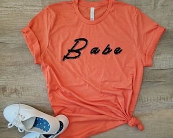 Babe Shirt - Female Empowerment Shirt - Cute Shirt for Women - Girl Boss - Girl Power  -  Gifts for Her - Trendy Shirt - Retro Shirt