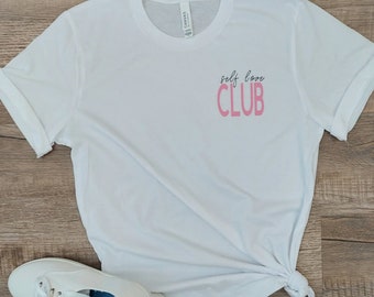 Self Love Club Shirt - Selbstpflege Shirts - Selbstliebe Shirt - Geschenke für Sie - Geschenke für Mama - Süßes Frühlingsshirt - Shirts für Frauen - Stärke