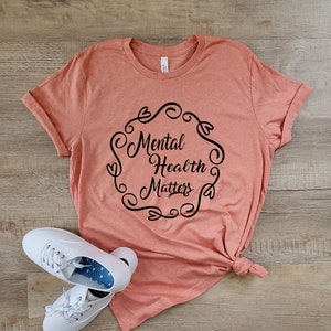 Mental Health Matters Shirt - Be Kind Shirt - Mental Health Shirt - Mental Health Awareness - Mental Health Tshirt
