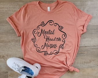 Mental Health Matters Shirt - Be Kind Shirt - Mental Health Shirt - Mental Health Awareness - Mental Health Tshirt