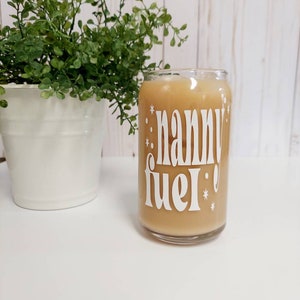 Nanny Iced Coffee Glass,  Beer Can Glass, Iced Coffee Glass, Nanny Fuel Iced Coffee Cup,  Drinkware, Cute Coffee Cup, Nana Coffee Cup