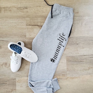 Nannylife Joggers - Nanny Life - Nanny Gear - Women Joggers - Nanny Sweatpants - Nanny Life Joggers - Gifts for Her - Grandma