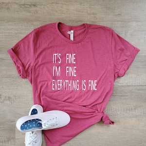 It&#39;s Fine I&#39;m Fine Everything is Fine Shirt - I&#39;m Fine tshirt - It&#39;s Fine Shirt - Funny Shirt - Nanny Life - Sarcastic Shirt - Gift