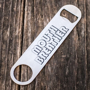 Mouth Breather - Bottle Opener Mouth Breather - Bottle Opener