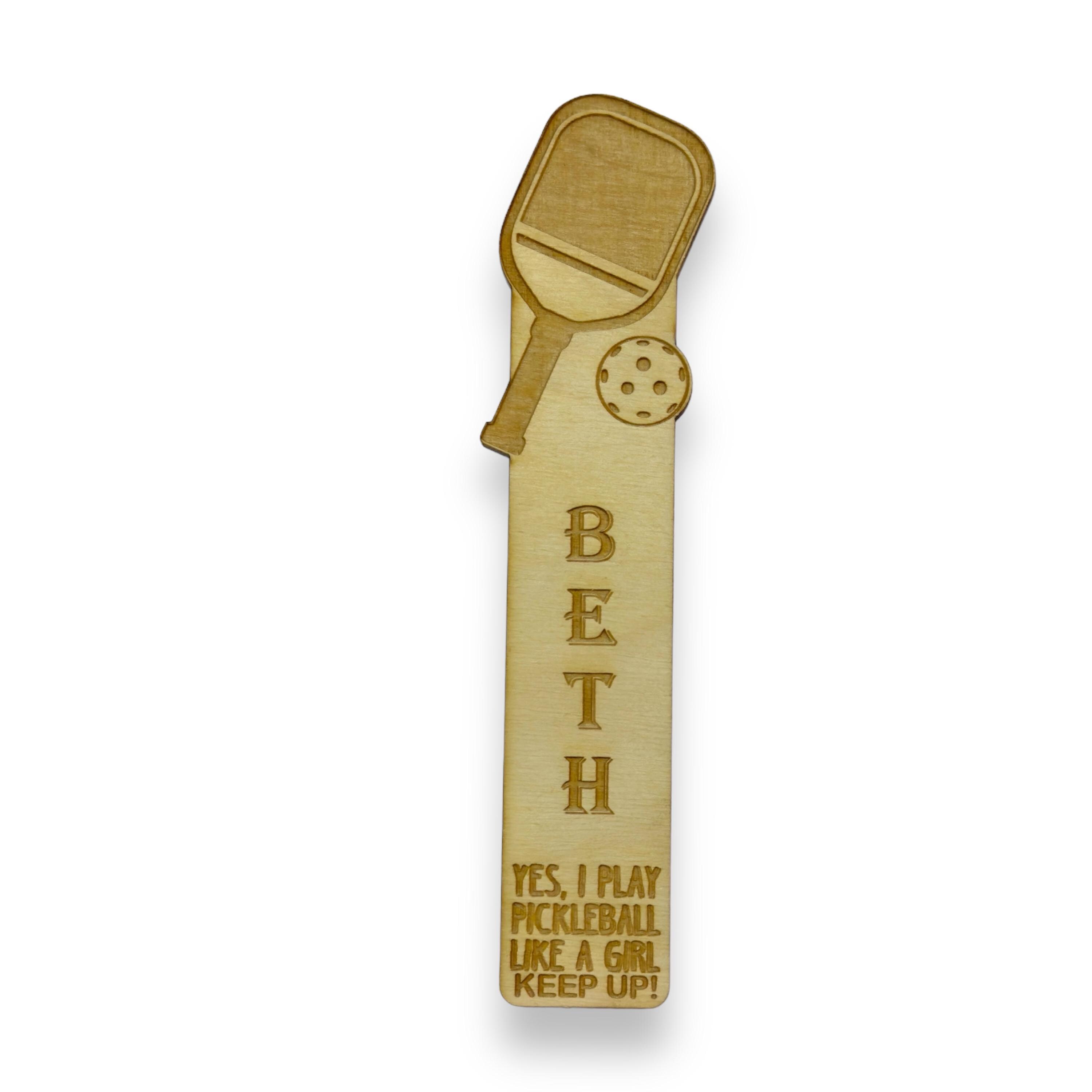 Bookmark - PERSONALIZED Yes I play pickleball like a girl Keep up - wood Bookmark - PERSONALIZED Yes I play pickleball like a girl Keep up - wood