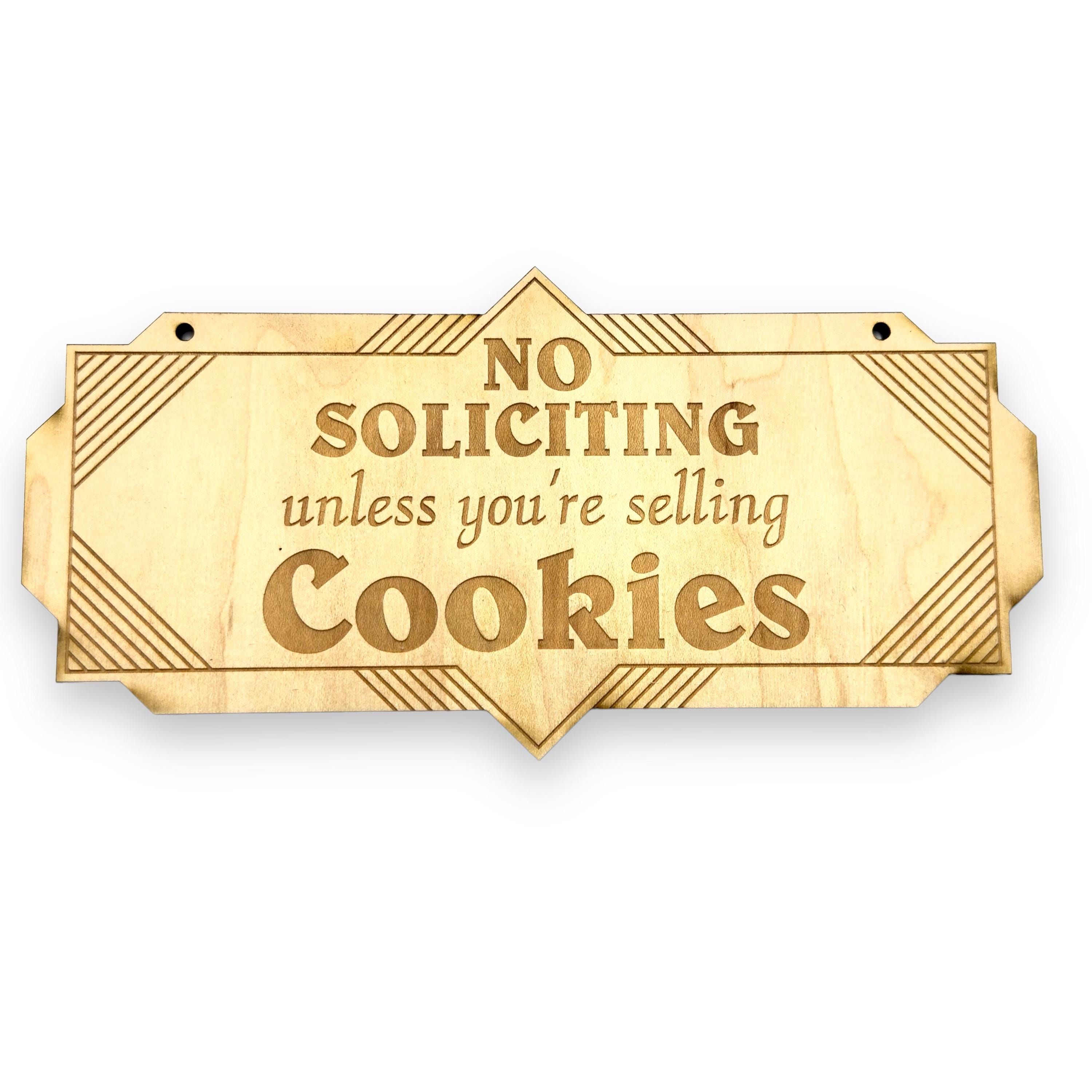 Art Deco No Soliciting unless you are selling cookies Raw Wood door sign 4x8 Art Deco No Soliciting unless you are selling cookies Raw Wood door sign 4x8