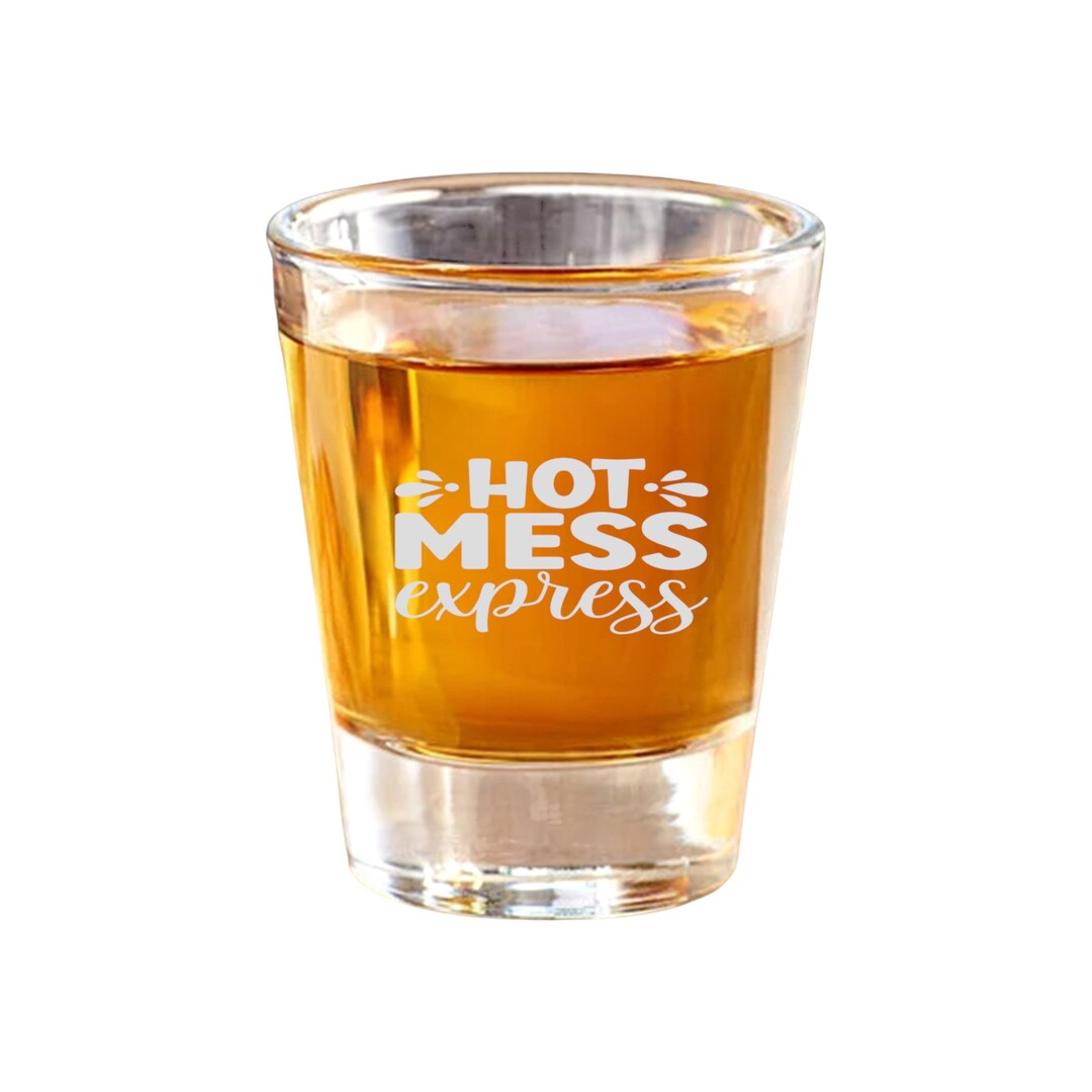 2oz Hot Mess Express Shot Glass - Etsy