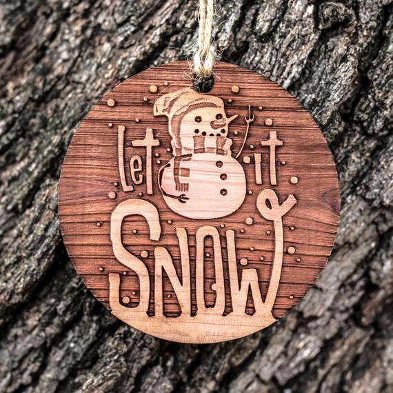 Let it Snow with Snowman - Raw Cedar Ornament 3x3in Let it Snow with Snowman - Raw Cedar Ornament 3x3in