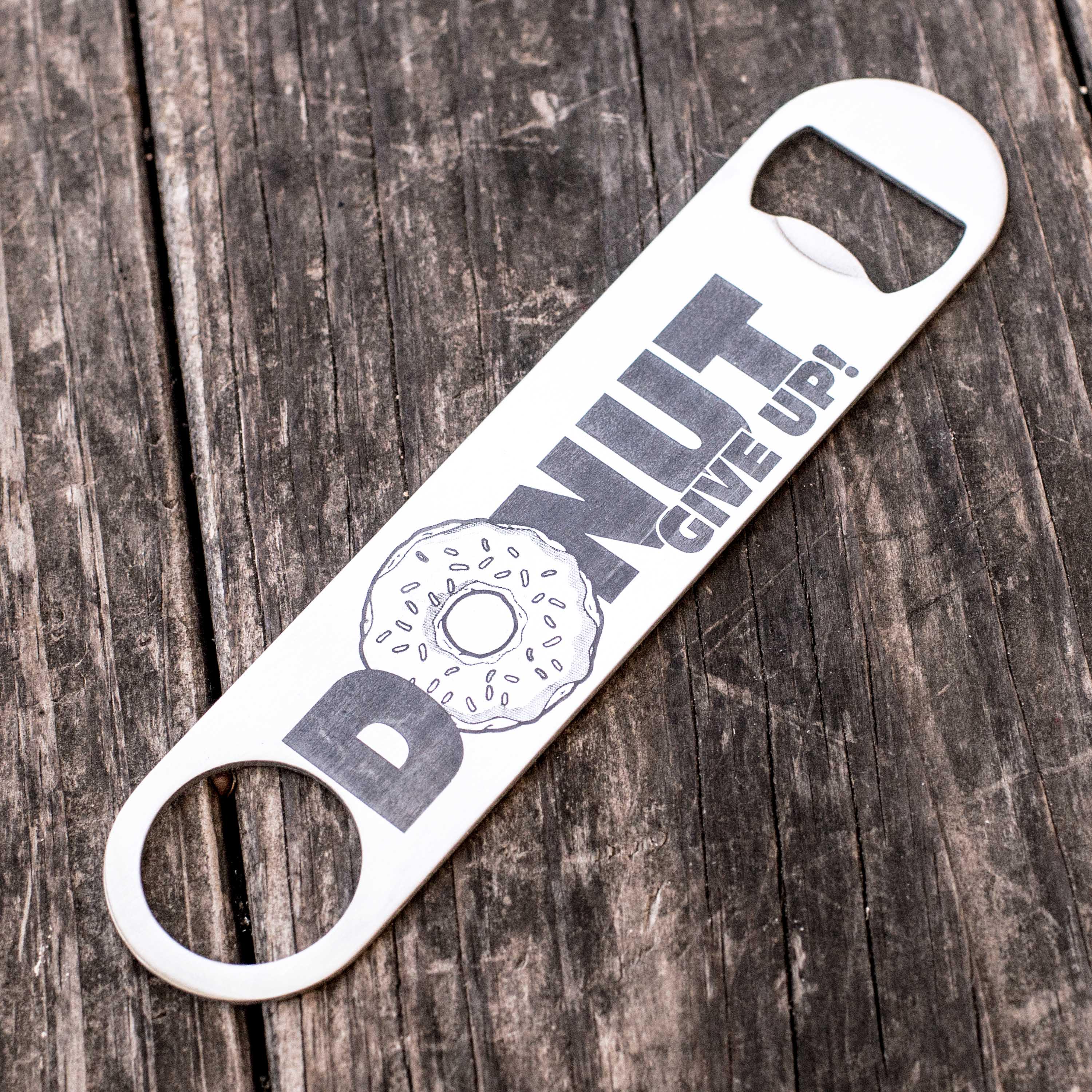 Donut Give Up - Bottle Opener Donut Give Up - Bottle Opener