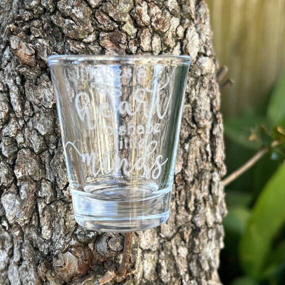 2oz its Takes a big heart to shape little minds Shotglass LASER 2oz its Takes a big heart to shape little minds Shotglass LASER