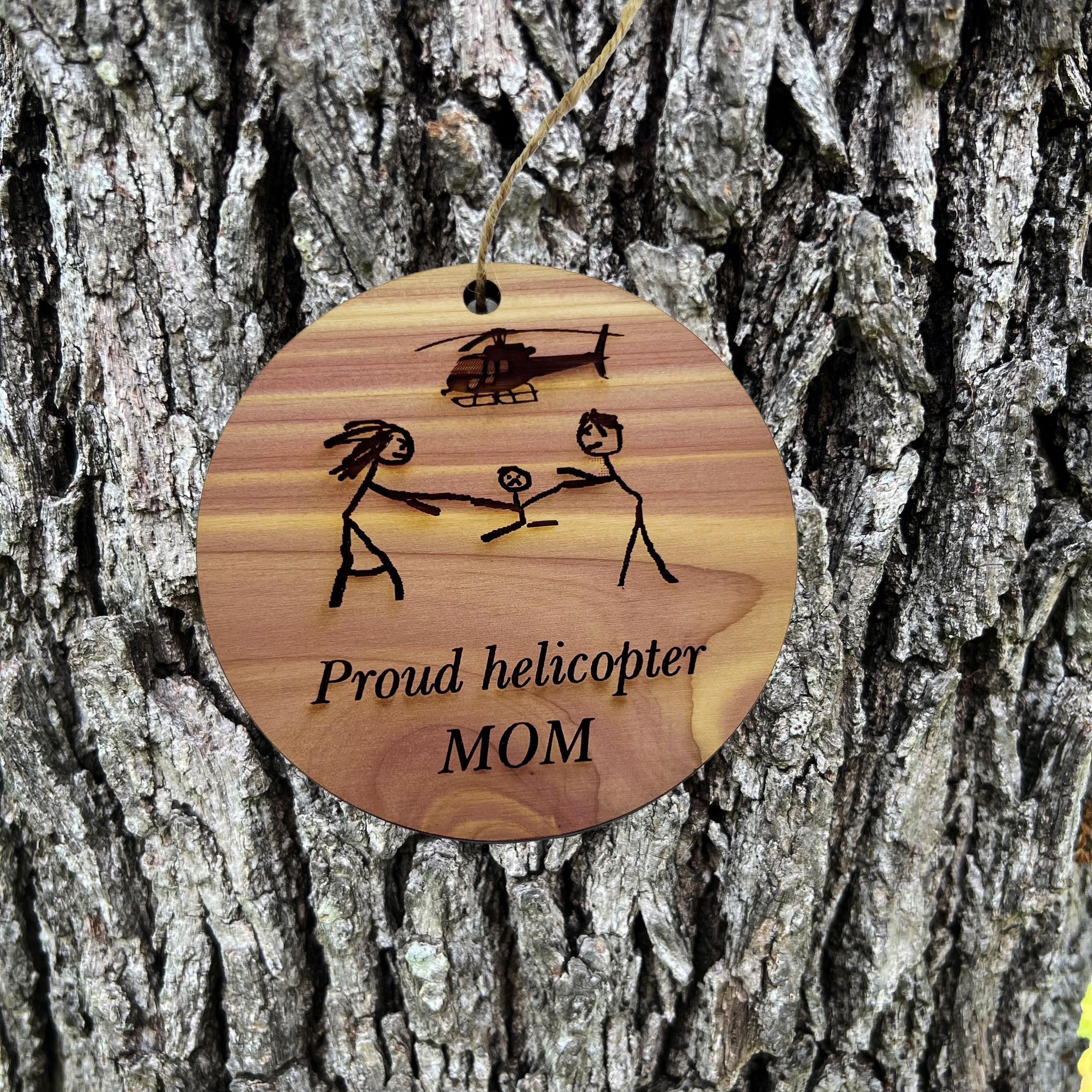 Proud helicopter MOM - Cedar Ornament Proud helicopter MOM - Cedar Ornament