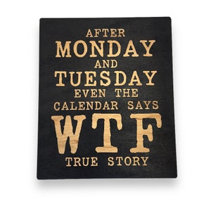 Sign - BLACK - After Monday and Tuesday - Wood Sign - 9x7in Sign - BLACK - After Monday and Tuesday - Wood Sign - 9x7in