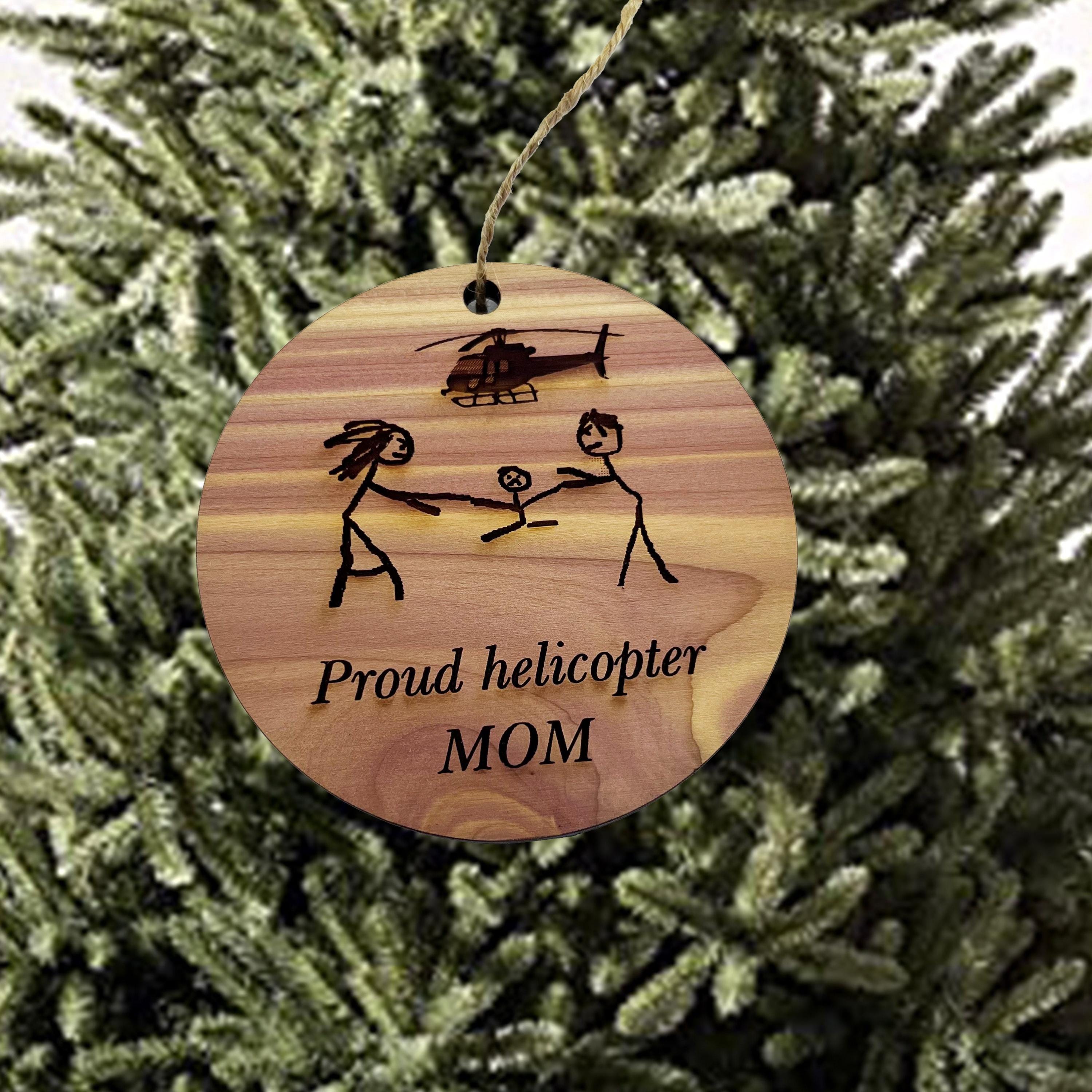Proud helicopter MOM - Cedar Ornament Proud helicopter MOM - Cedar Ornament