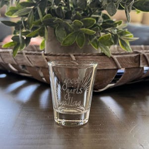 2oz Good Girls Swallow Shotglass LASER 2oz Good Girls Swallow Shotglass LASER