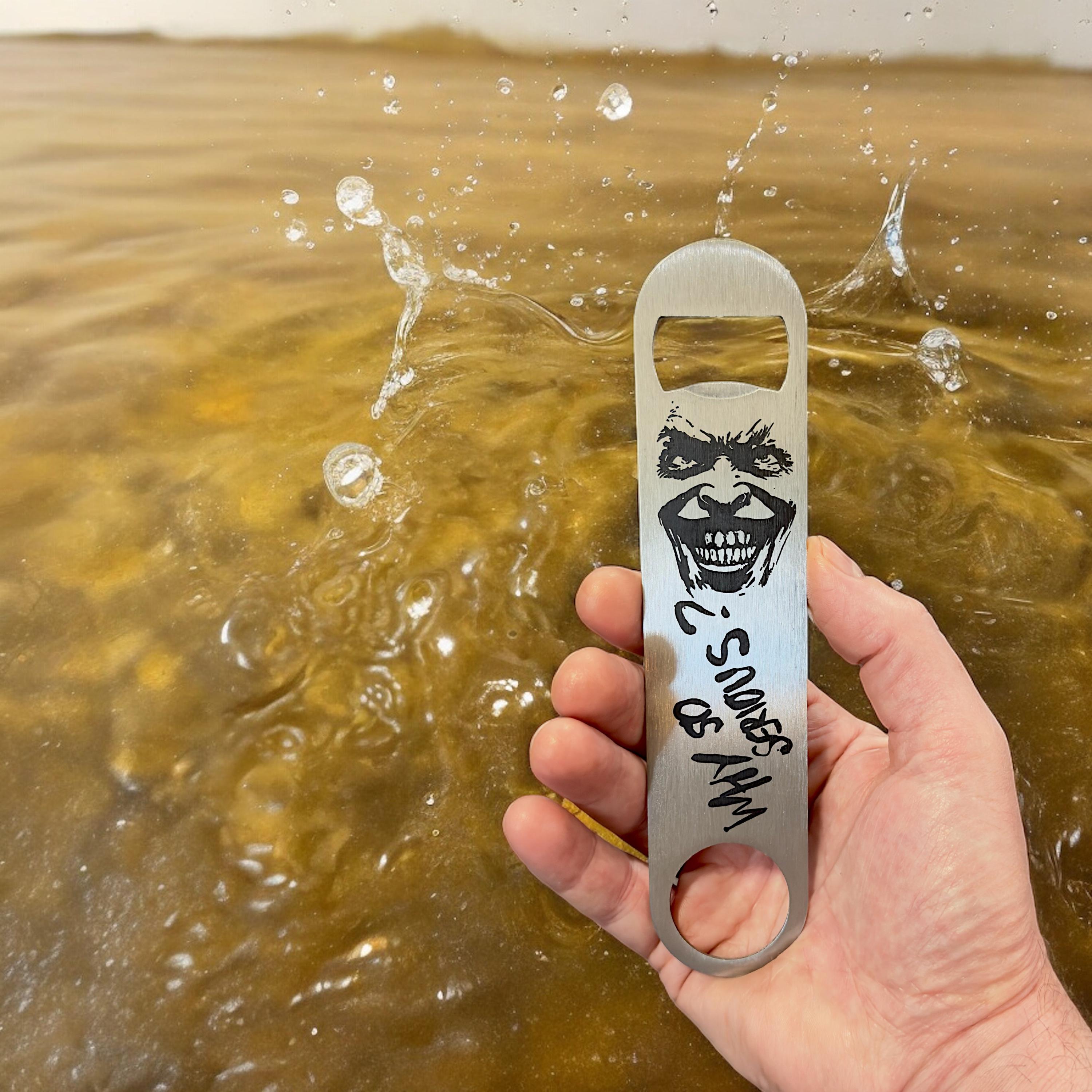 Why So Serious Bottle Opener Why So Serious Bottle Opener