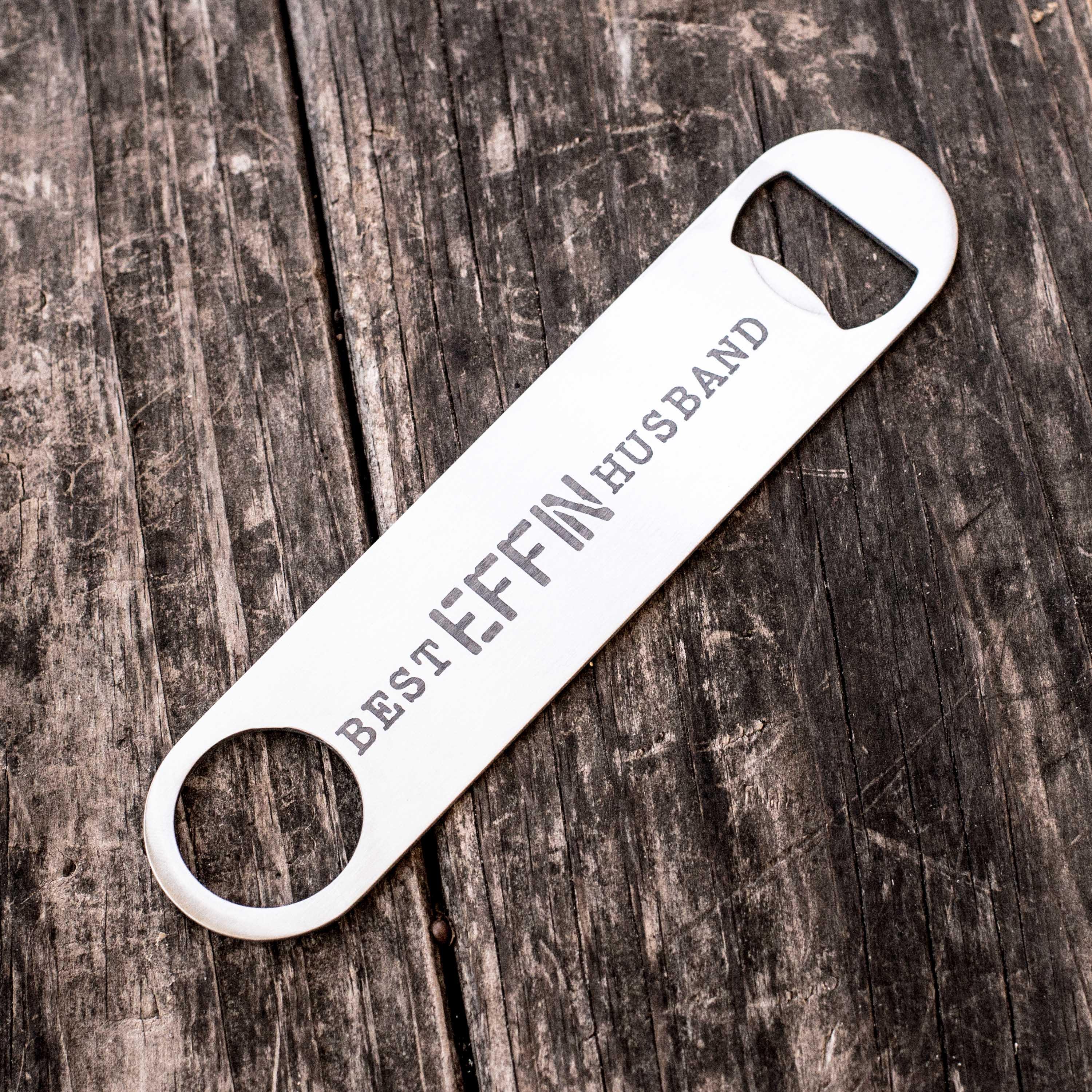 Best Effin Husband - Bottle Opener Best Effin Husband - Bottle Opener