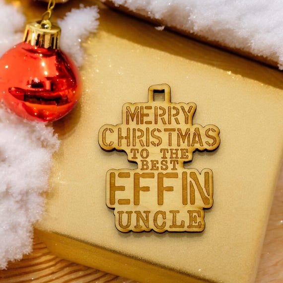 Ornament - Merry Christmas to the Best Effin Uncle - Raw Wood 3x4in Ornament - Merry Christmas to the Best Effin Uncle - Raw Wood 3x4in