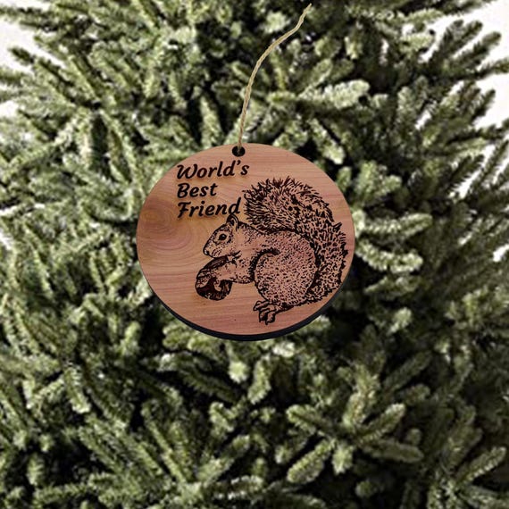 Worlds Best Friend Squirrel and Nut - Cedar Ornament Worlds Best Friend Squirrel and Nut - Cedar Ornament