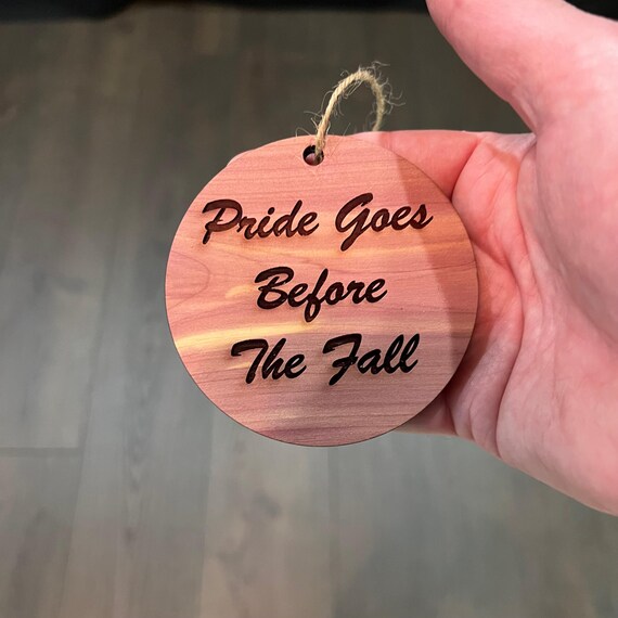 Pride Goes Before the Fall - Cedar Ornament Pride Goes Before the Fall - Cedar Ornament