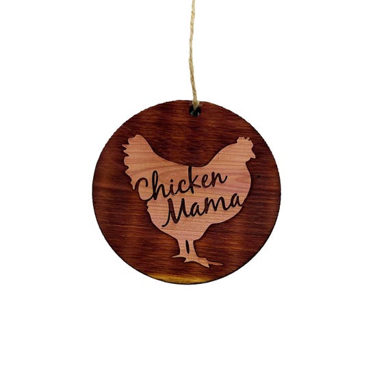 Chicken Mama - Cedar Ornament Chicken Mama - Cedar Ornament