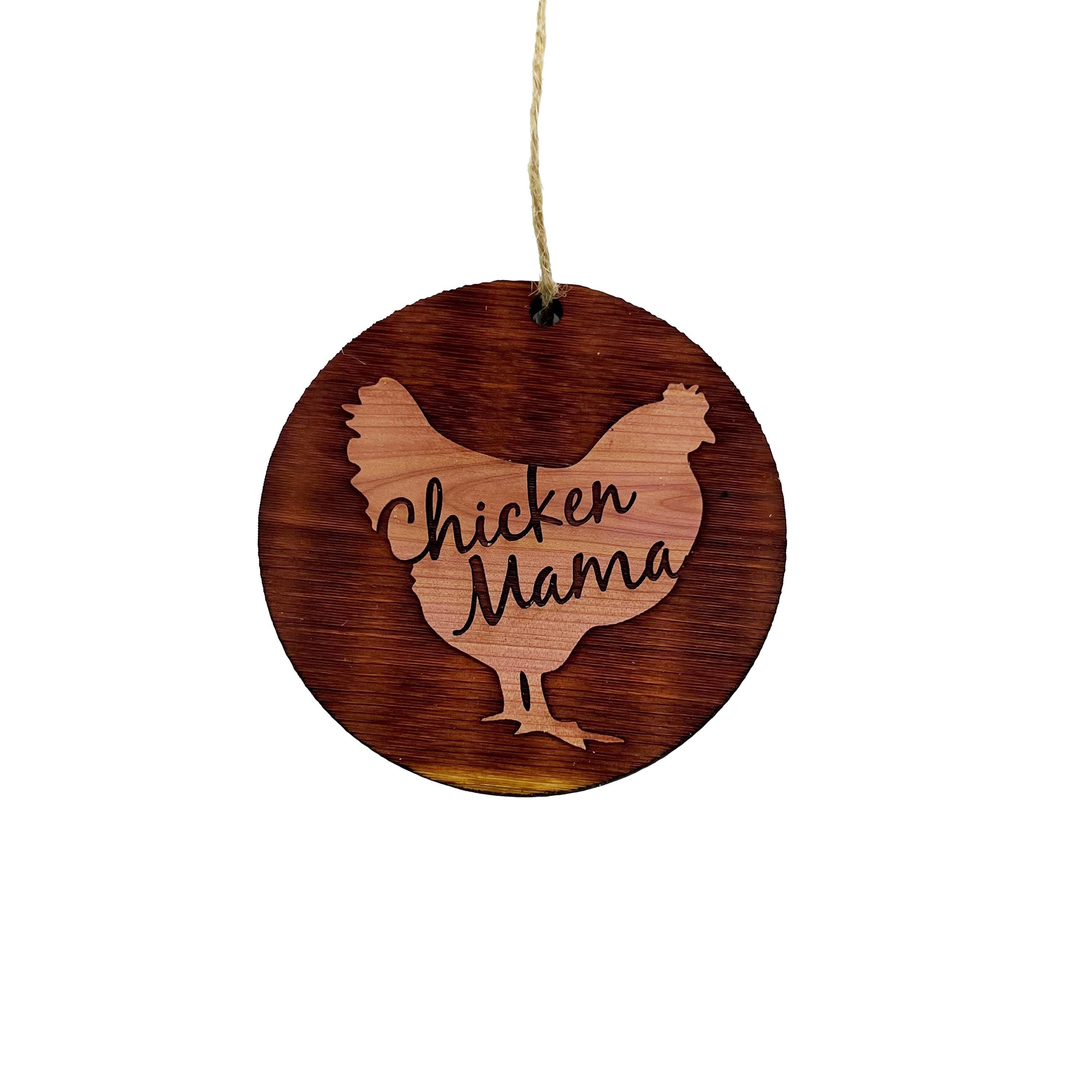 Chicken Mama - Cedar Ornament Chicken Mama - Cedar Ornament