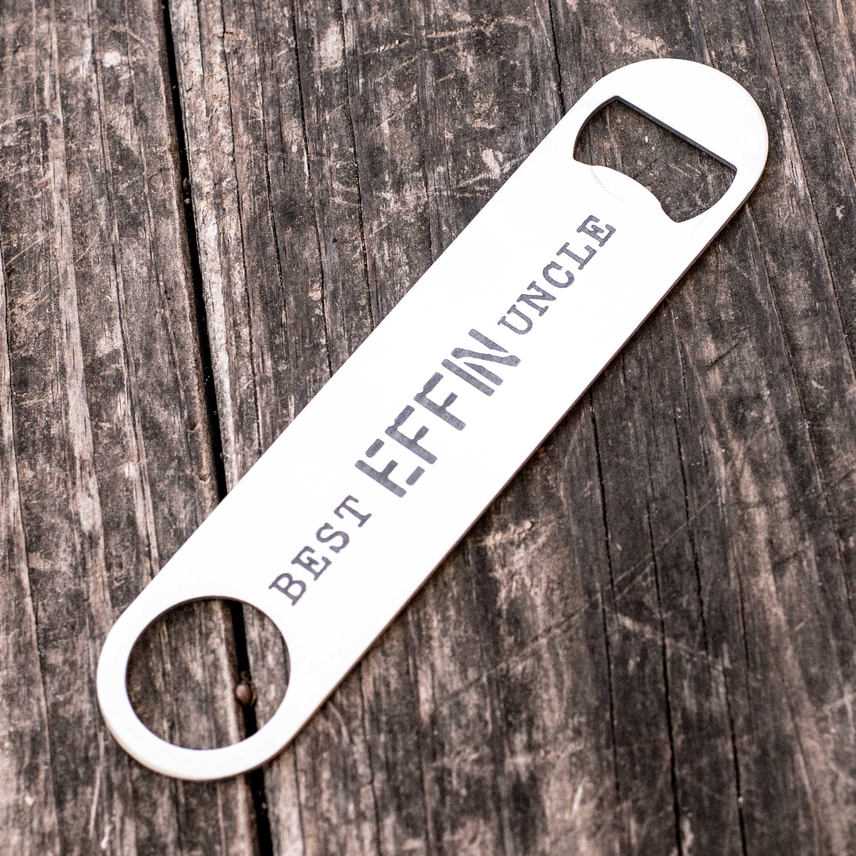 Best Effin Uncle - Bottle Opener Best Effin Uncle - Bottle Opener