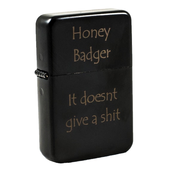 Black Lighter - Honey Badger, It Doesn't Give A Sh** Black Lighter - Honey Badger, It Doesn't Give A Sh**