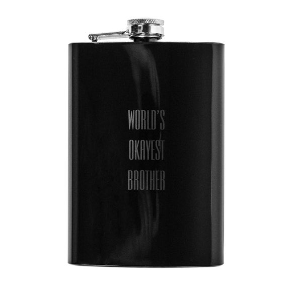 8oz BLACK World's Okayest Brother Flask 8oz BLACK World's Okayest Brother Flask