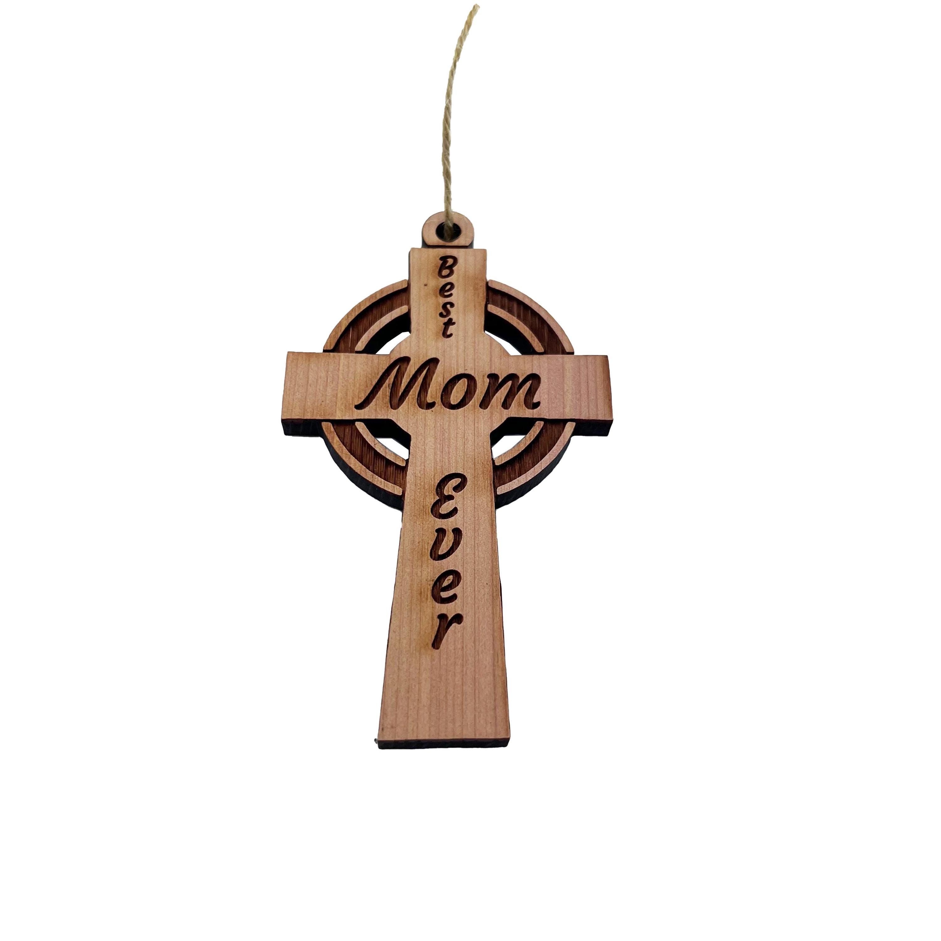Best Mom Ever Celtic Cross - Cedar Ornament Best Mom Ever Celtic Cross - Cedar Ornament