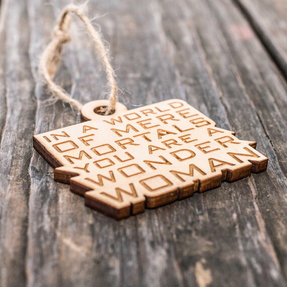 Ornament - In a World of Mere Mortals You are a W W - Raw Wood 3x3in Ornament - In a World of Mere Mortals You are a W W - Raw Wood 3x3in