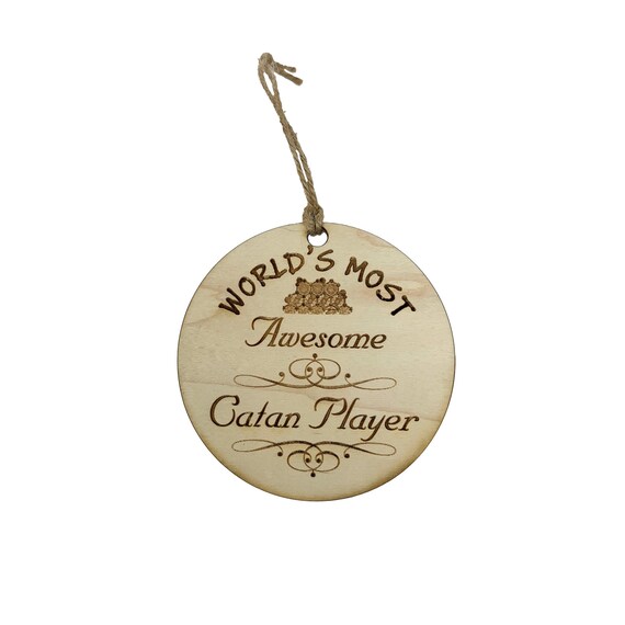 Worlds most Awesome Catan Player - Ornament - Raw Wood Worlds most Awesome Catan Player - Ornament - Raw Wood