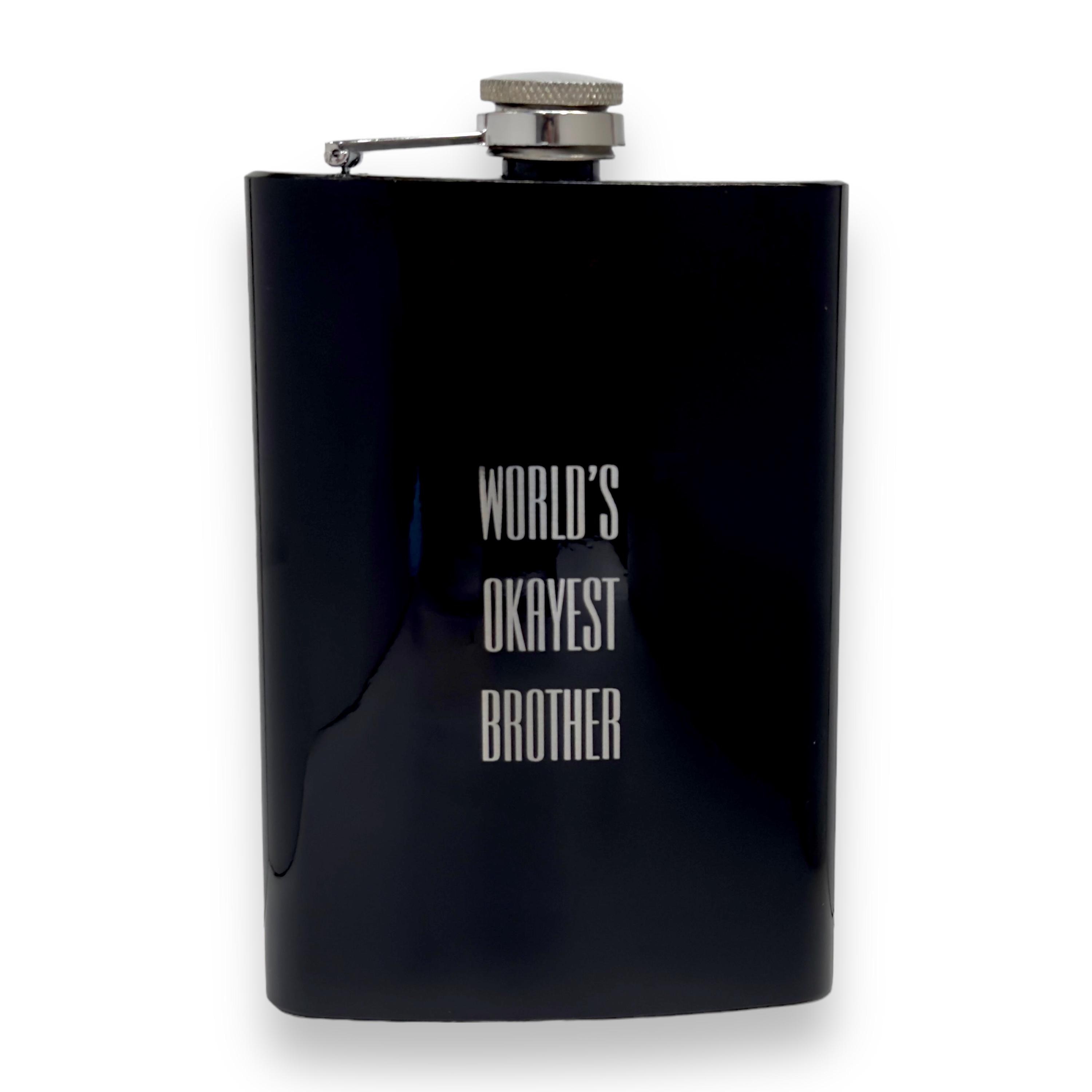 8oz BLACK World's Okayest Brother Flask 8oz BLACK World's Okayest Brother Flask