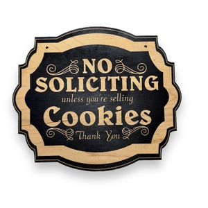 No Soliciting Unless You're Selling Cookies - Black Door Sign 6"x9"