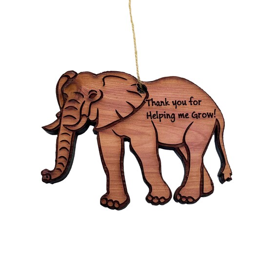 Elephant Thank you for helping me Grow - Cedar Ornament Elephant Thank you for helping me Grow - Cedar Ornament