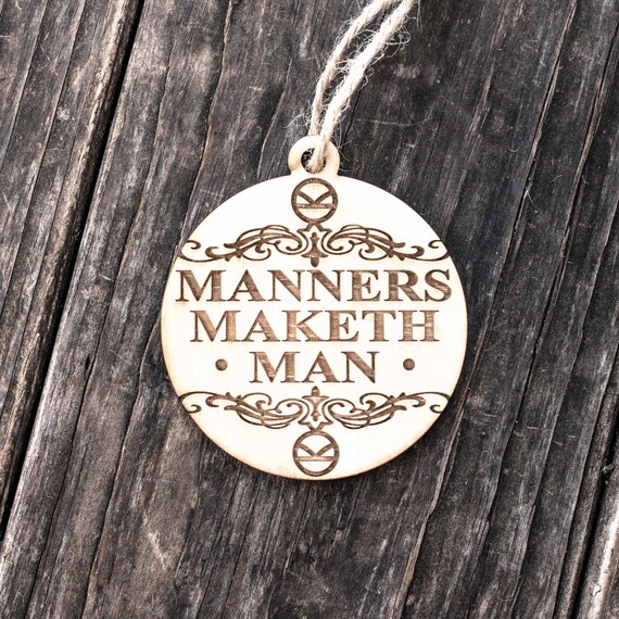 Ornament - Manners Maketh Man - Raw Wood 3x3in Ornament - Manners Maketh Man - Raw Wood 3x3in