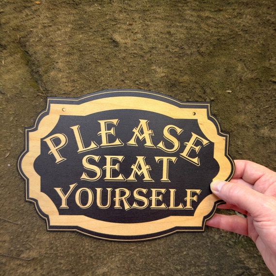 Sign - BLACK - Please Seat Yourself 10x7 Sign - BLACK - Please Seat Yourself 10x7