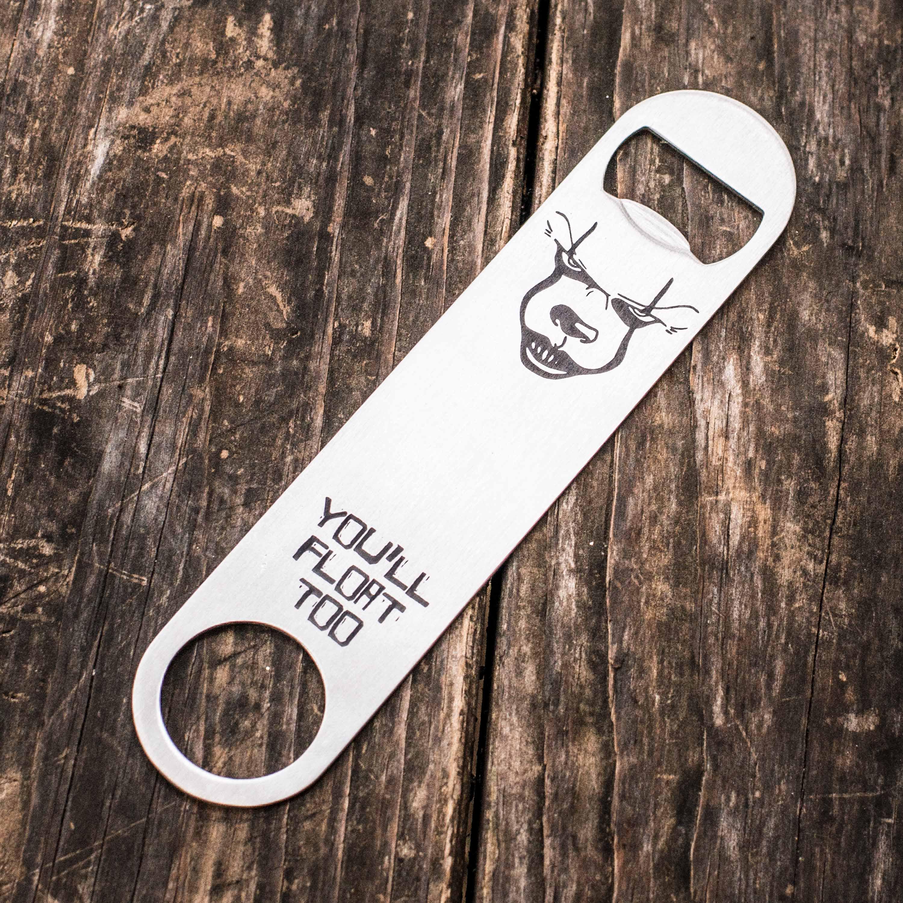 You'll Float Too - Bottle Opener You'll Float Too - Bottle Opener