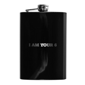 8oz BLACK I Am Your 6 Flask