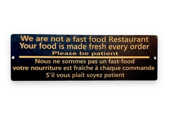 Sign - BLACK - CUSTOM English and French - We are not a fast food restaurant please be patient Sign (Copy) Sign - BLACK - CUSTOM English and French - We are not a fast food restaurant please be patient Sign (Copy)