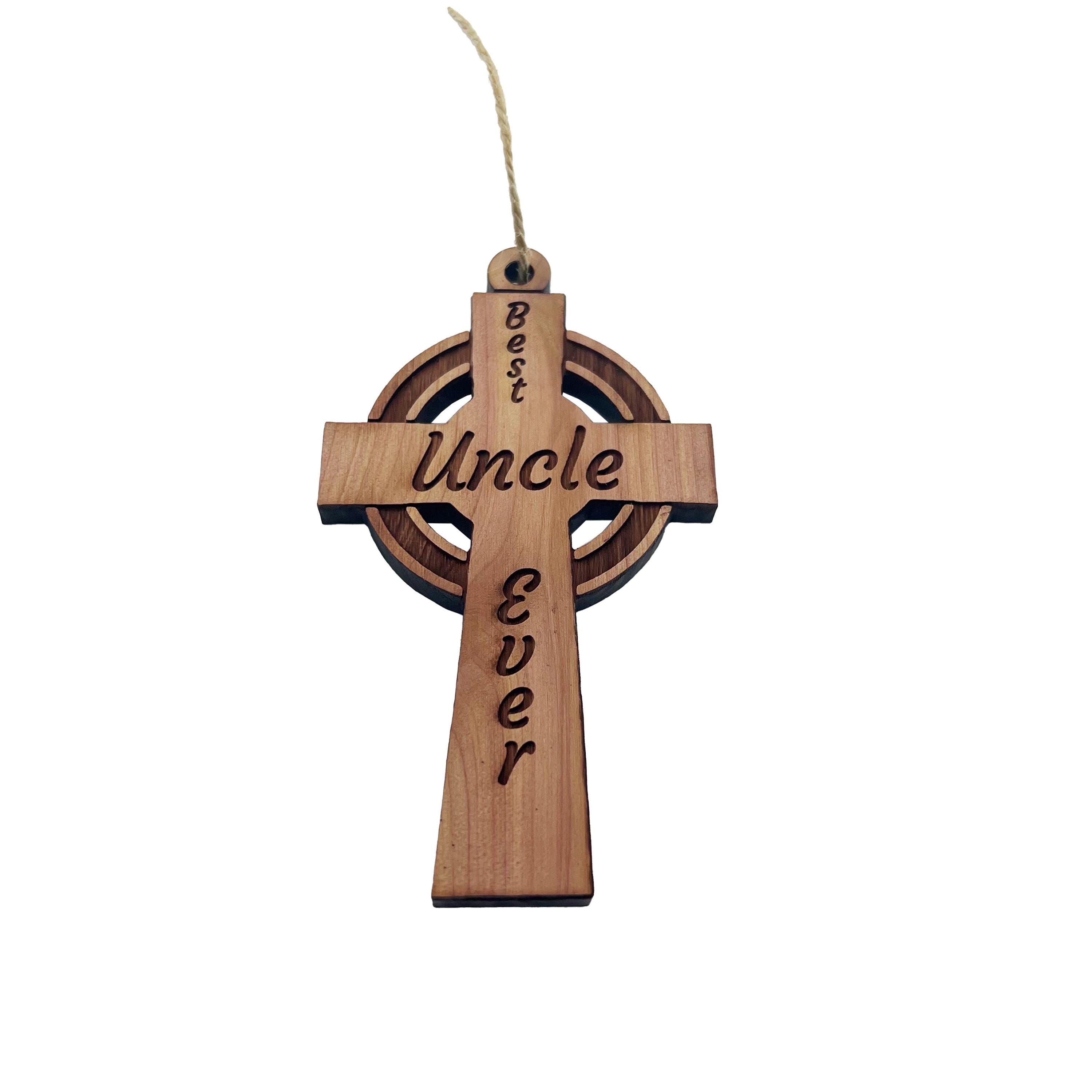 Best Uncle Ever Celtic Cross - Cedar Ornament Best Uncle Ever Celtic Cross - Cedar Ornament