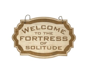Sign - CUSTOM - Welcome to the Fortress of Solitude - Door Sign