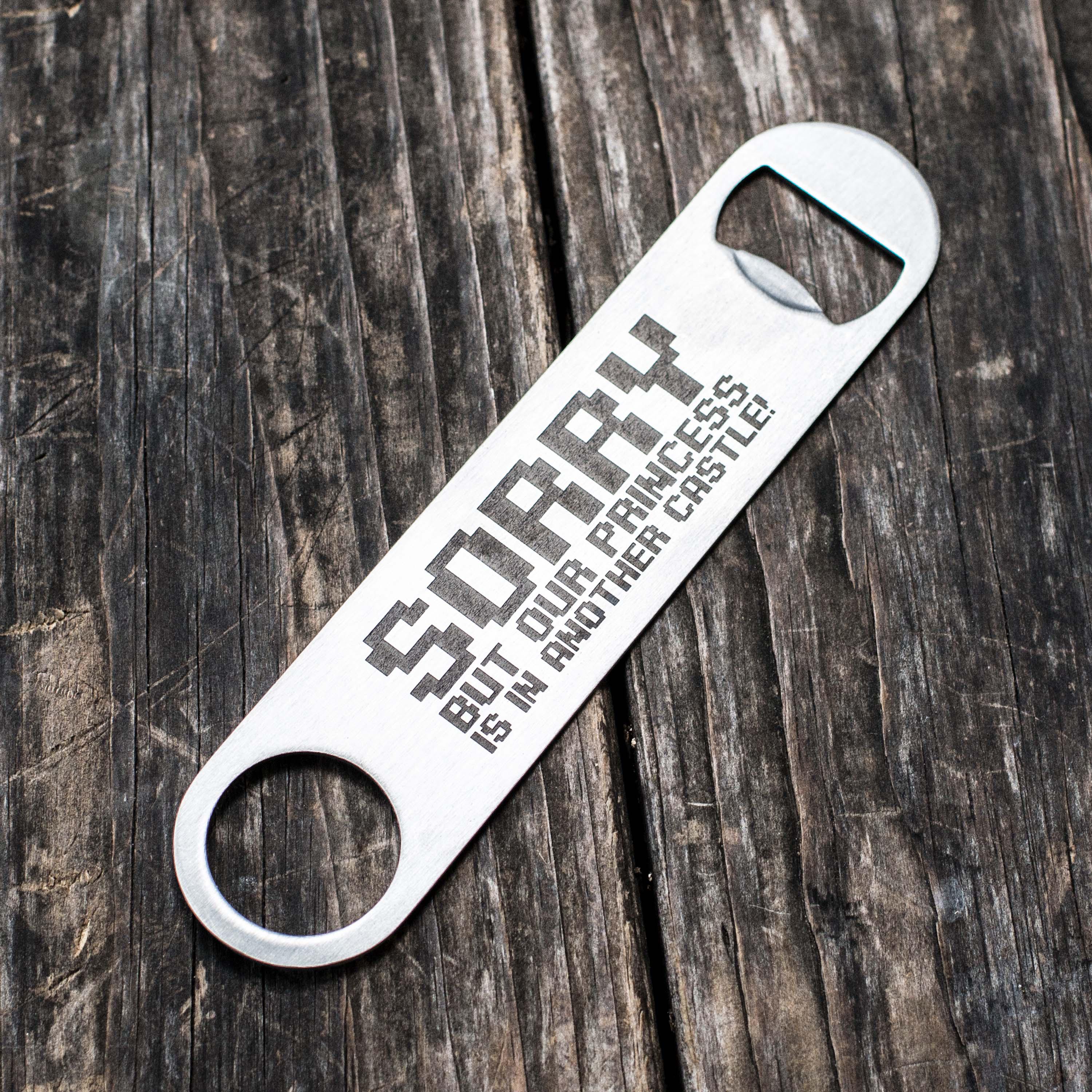 Sorry the Princess is in Another Castle - Bottle Opener Sorry the Princess is in Another Castle - Bottle Opener